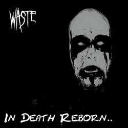 Waste (SWE-2) : In Death Reborn